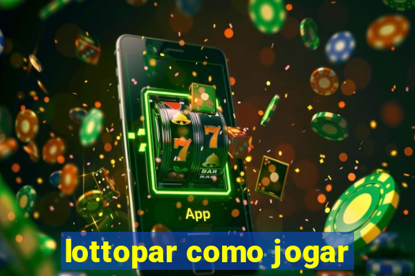 lottopar como jogar